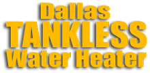 Dallas Tankless Water Heaters